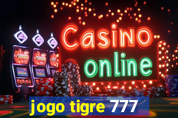 jogo tigre 777 - Cemstoretec
